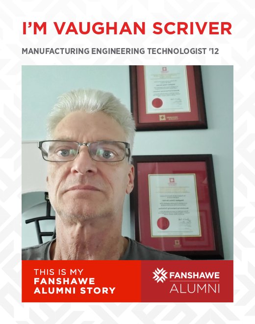 Vaughan Scriver -  Manufacturing Engineering Technologist